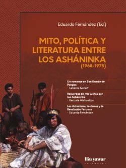 Mito, política y literatura entre los asháninka (1968-1975)