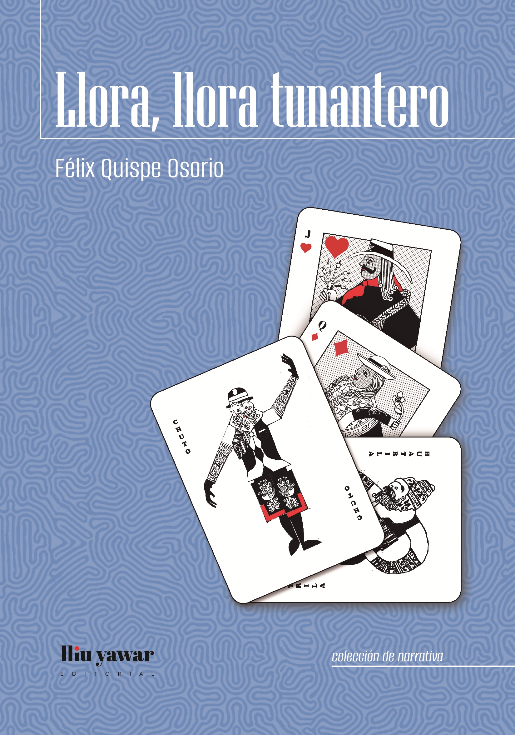 Llora, llora tunantero